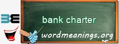 WordMeaning blackboard for bank charter